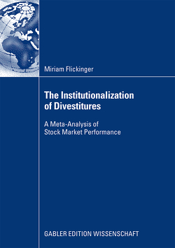 The Institutionalization of Divestitures von Bühner,  Prof. Dr. Rolf, Flickinger,  Miriam