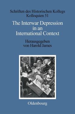 The Interwar Depression in an International Context von James,  Harold, Müller-Luckner,  Elisabeth