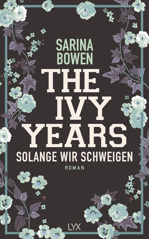 The Ivy Years – Solange wir schweigen von Bowen,  Sarina, Schmitz,  Ralf