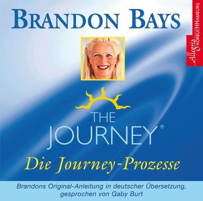 The Journey – Die Journey Prozesse von Bays,  Brandon, Burt,  Gaby