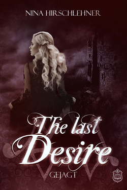 The Last Desire von Hirschlehner,  Nina