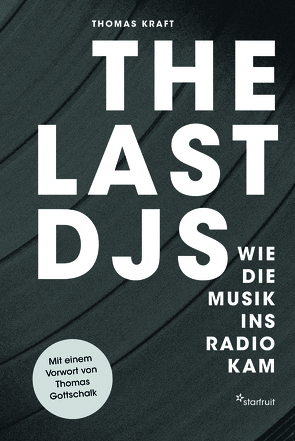 The Last DJs von Kraft,  Thomas, Rothenberger,  Manfred
