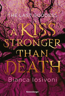 The Last Goddess, Band 2: A Kiss Stronger Than Death (Nordische-Mythologie-Romantasy von SPIEGEL-Bestsellerautorin Bianca Iosivoni) von Iosivoni,  Bianca