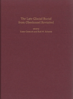 The Late Glacial Burial from Oberkassel Revisited von Giemsch,  Liane, Kunow,  Jürgen, Schmitz,  Ralf W