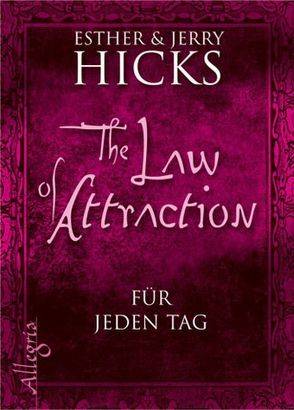 The Law of Attraction – für jeden Tag von Böhm,  Marita, Hicks,  Esther, Hicks,  Jerry