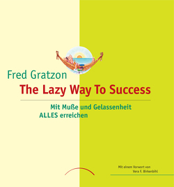 The Lazy Way To Success von Gratzon,  Fred, Sheaff,  Lawrence