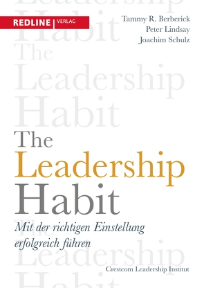 The Leadership Habit von Berberick,  Tammy R., Lindsay,  Peter, Schulz,  Joachim