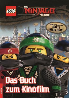 The LEGO® NINJAGO® MOVIE™ Das Buch zum Kinofilm