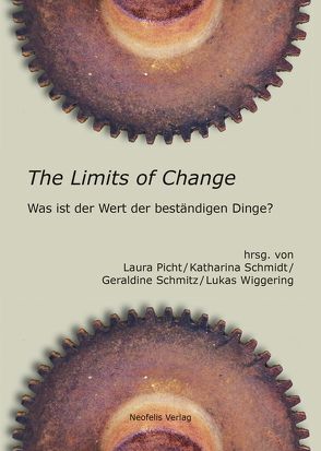 The Limits of Change von Bendschus,  Torsten, Depner,  Arthur, Eisenhofer,  Stefan, Hensler,  Martin, Janus,  Elwira, Knopf,  Thomas, Löffler,  Beate, Nedeltscheva,  Bonka, Otto,  Ton, Picht,  Laura, Rashidian,  Elnaz, Schmidt,  Katharina, Schmitz,  Geraldine, Wiggering,  Lukas