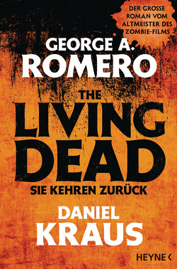 The Living Dead – Sie kehren zurück von Haefs,  Julian, Kraus,  Daniel, Romero,  George A.