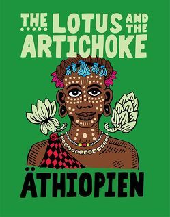 The Lotus and the Artichoke – Äthiopien von Moore,  Justin P.
