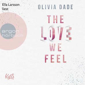 The Love we feel von Bellem,  Nina, Dade,  Olivia, Larsson,  Ella