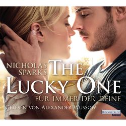 The Lucky One – Für immer der Deine von Sparks,  Nicholas, Wussow,  Alexander, Zöfel,  Adelheid