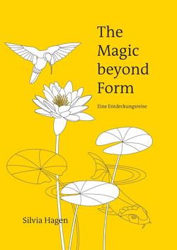 The Magic beyond Form von Hagen,  Silvia