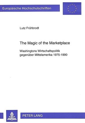 The Magic of the Marketplace von Frühbrodt,  Lutz