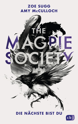 THE MAGPIE SOCIETY – Die Nächste bist du von Bieker,  Sylvia, McCulloch,  Amy, Sugg,  Zoe, Zeltner-Shane,  Henriette