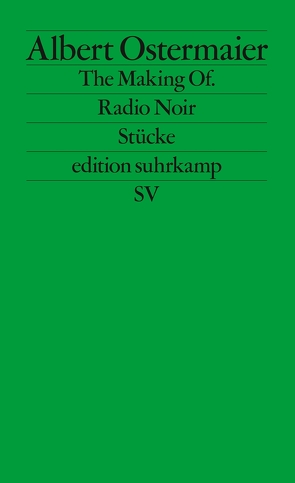The Making Of. / Radio Noir von Krausser,  Helmut, Ostermaier,  Albert