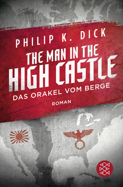The Man in the High Castle/Das Orakel vom Berge von Dick,  Philip K, Stöbe,  Norbert