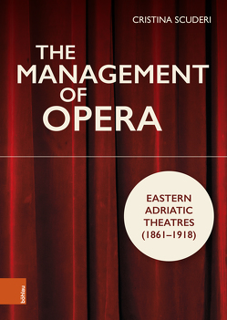 The Management of Opera von Scuderi,  Cristina, Ward-Perkins,  Hugh