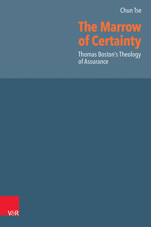 The Marrow of Certainty von Selderhuis,  Herman J, Tse,  Chun