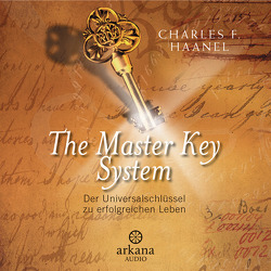 The Master Key System von Fischer,  Sabine, Haanel,  Charles F., Liebl,  Elisabeth, Siebeck,  Oliver