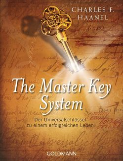 The Master Key System von Haanel,  Charles F., Liebl,  Elisabeth