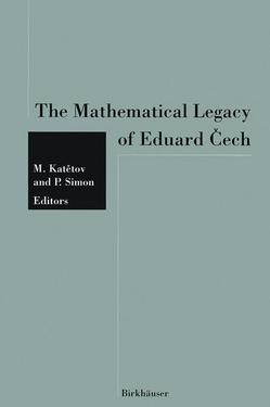 The Mathematical Legacy of Eduard Čech von Katètov,  Miroslav, Simon,  Petr