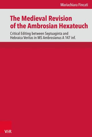 The Medieval Revision of the Ambrosian Hexateuch von Fincati,  Mariachiara