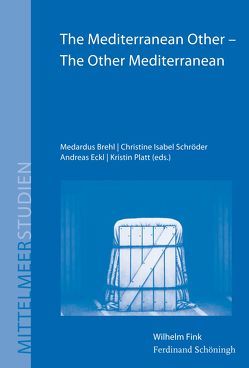 The Mediterranean Other – The Other Mediterranean von Brehl,  Medardus, Eckl,  Andreas, Platt,  Kristin