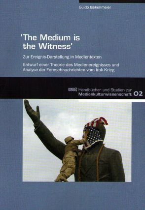 ‚The Medium is the Witness‘ von Isekenmeier,  Guido