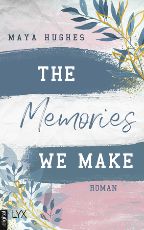 The Memories We Make von Hughes,  Maya