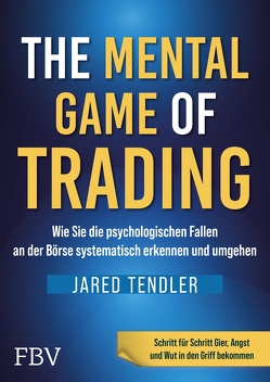 The Mental Game of Trading von Tendler,  Jared