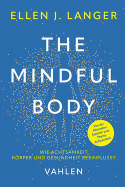 The Mindful Body von Langer,  Ellen
