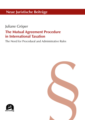 The Mutual Agreement Procedure in International Taxation von Gröper,  Juliane