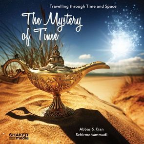 The Mystery of Time von Schirmohammadi,  Abbas, Schirmohammadi,  Kian
