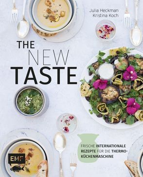 The new taste – 100 frische Rezepte für die Thermo-Küchenmaschine von Heckman,  Julia, Koch,  Kristina