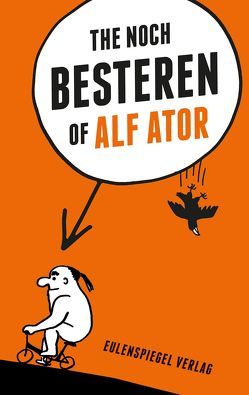 The noch Besteren of Alf Ator von Ator,  Alf