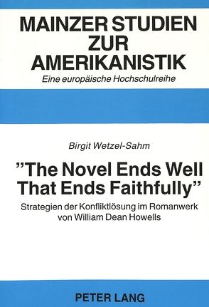 «The Novel Ends Well That Ends Faithfully» von Wetzel-Sahm,  Birgit