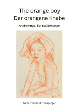 The orange boy / Der orangene Knabe von Etzensperger,  Tomé Thomas
