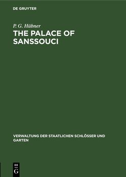 The Palace of Sanssouci von Hübner,  P. G.