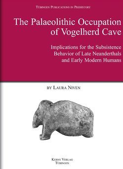The palaeolithic occuption of vogelherd cave von Conard,  Nicholas J., Kerns,  Diane, Niven,  Laura
