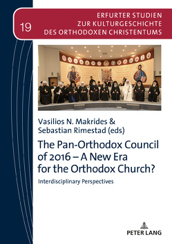 The Pan-Orthodox Council of 2016 – A New Era for the Orthodox Church? von Makrides,  Vasilios N., Rimestad,  Sebastian