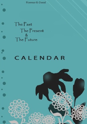 The Past, The Presesent & The Future Calendar von Ow.,  Florence