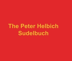 The Peter Helbich Sudelbuch von Helbich,  Peter