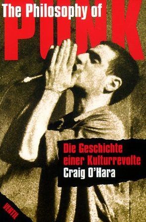 The Philosophy of Punk von O'Hara,  Craig, Viesel,  Edward