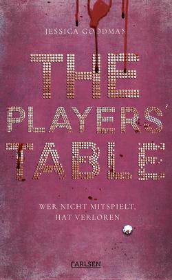 The Players‘ Table – Wer nicht mitspielt, hat verloren von Goodman,  Jessica, Pfaffinger,  Birgit Maria