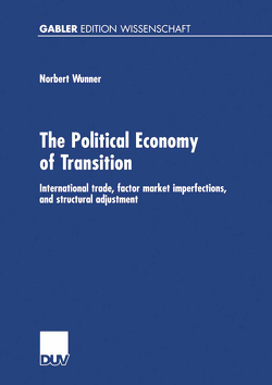 The Political Economy of Transition von Wunner,  Norbert