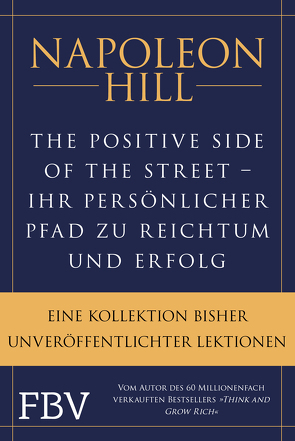 The Positive Side of the Street – Ihr persönlicher Pfad zu Reichtum und Erfolg von Hill,  Napoleon, Seedorf,  Philipp