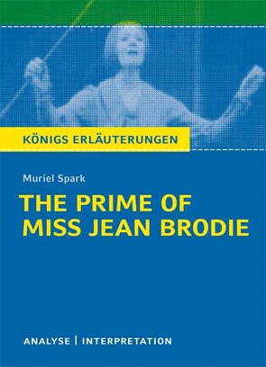 The Prime of Miss Jean Brodie von Muriel Spark. von Hasenbach,  Sabine, Spark,  Muriel