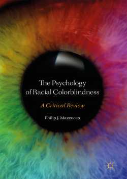 The Psychology of Racial Colorblindness von Mazzocco,  Philip J.